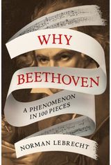 Why Beethoven A Phenomenon in 100
