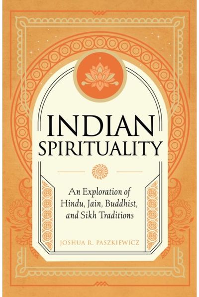 Indian Spirituality An Exploration of