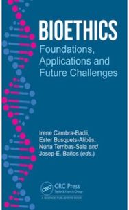 Bioethics: Foundations, Applications and Future Challenges Foundations, Applications and Future Challenges