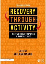 Recovery Through Activity: Increasing Participation in Everyday Life Increasing Participation in Everyday Life