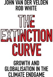 Extinction Curve: Growth and Globalisation in the Climate Endgame Growth and Globalisation in the Climate Endgame