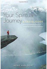 Your Spiritual Journey: A Travel Guide. Anthroposophical Aspects of Changing Human Consciousness Anthroposophical Aspects of Changing Human Consciousness