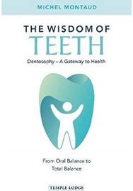 Wisdom of Teeth: Dentosophy – A Gateway to Health: From Oral Balance to Total Balance Gateway to Health: From Oral Balance to Total Balance