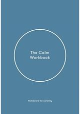 Calm Workbook A Guide to Greater