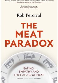 Meat Paradox 'Brilliantly provocative, original, electrifying' Bee Wilson, Financial Times