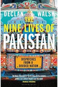 Nine Lives of Pakistan Dispatches from a Divided Nation