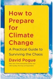 How to Prepare for Climate Change A Practical Guide to Surviving the Chaos