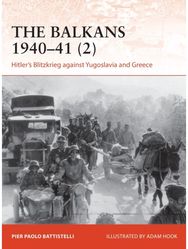Balkans 1940–41 (2): Hitler's Blitzkrieg against Yugoslavia and Greece Hitler's Blitzkrieg against Yugoslavia and Greece