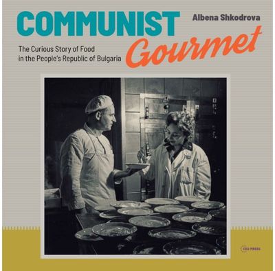 Communist Gourmet The Curious Story of