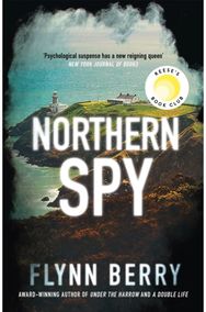 Northern Spy: A Reese Witherspoon's Book Club Pick A Reese Witherspoon's Book Club Pick