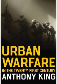 Urban Warfare in the Twenty-First Century