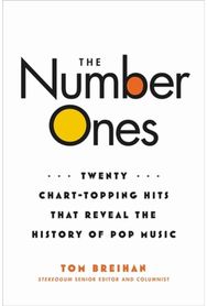 Number Ones: Twenty Chart-Topping Hits That Reveal the History of Pop Music Twenty Chart-Topping Hits That Reveal the History of Pop Music