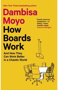 How Boards Work And How They Can Work Better in a Chaotic World