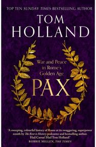Pax War and Peace in Rome's Golden Age - THE SUNDAY TIMES BESTSELLER