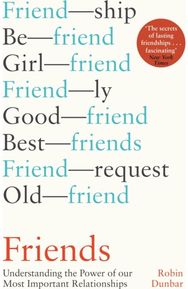 Friends Understanding the Power of our Most Important Relationships