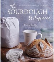 Sourdough Whisperer: The Secrets to No-Fail Baking with Epic Results The Secrets to No-Fail Baking with Epic Results