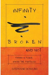 Infinity Broken and Not: Finding a Place Among the Particles Finding a Place Among the Particles