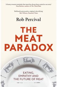 Meat Paradox ‘Brilliantly provocative, original, electrifying’ Bee Wilson, Financial Times