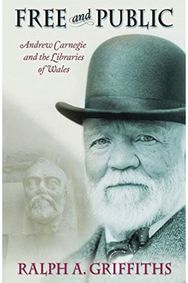 Free and Public Andrew Carnegie and the Libraries of Wales