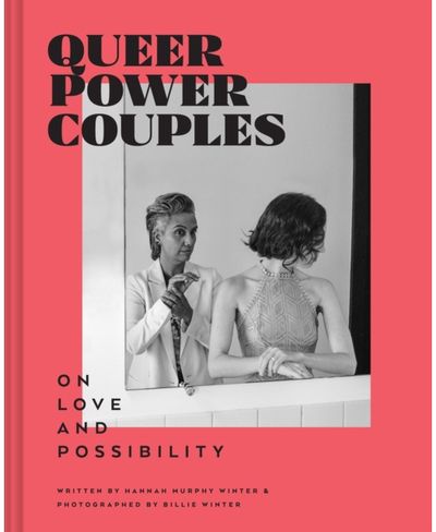 Queer Power Couples On Love and