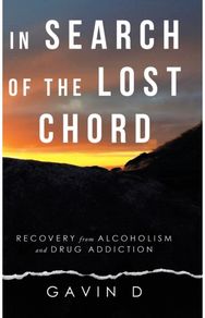 In Search of the Lost Chord Recovery from Alcoholism and Drug Addiction