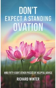 Dont Expect a Standing Ovation: And Fifty-Eight Other Pieces of Helpful Advice And Fifty-Eight Other Pieces of Helpful Advice