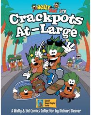 Wally & Sid are Crackpots At-Large A Wally & Sid Comics Collection by Richard Deaver