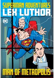 Superman Adventures: Lex Luthor, Man of Metropolis