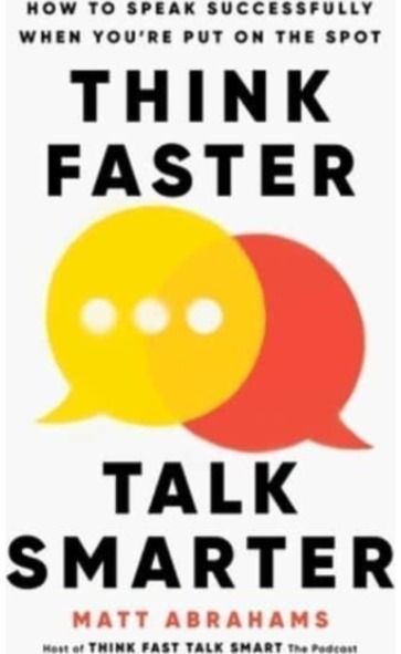 Think Faster, Talk How to Speak