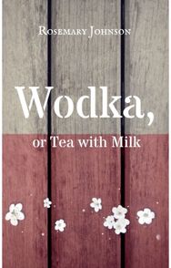 Wodka, or Tea with Milk