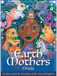 Earth Mothers Oracle: Guidance from the Guardians of the Animal Kingdom Guidance from the Guardians of the Animal Kingdom