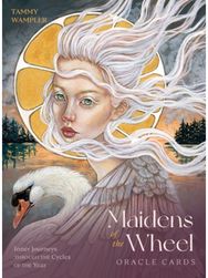 Maidens of the Wheel Oracle Cards: Inner Journeys Through the Cycles of the Year Inner Journeys Through the Cycles of the Year