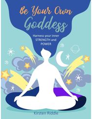 Be Your Own Goddess Harness Your Inner Strength and Power