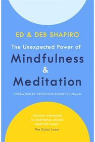 Unexpected Power of Mindfulness and Meditation