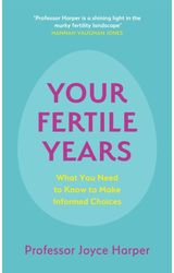 Your Fertile Years What You Need to