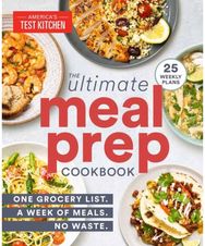 Ultimate Meal-Prep Cookbook One Grocery List. A Week of Meals. No Waste.