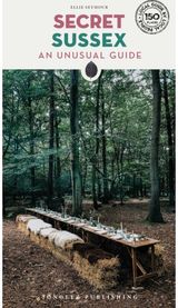 Secret Sussex Guide A guide to the