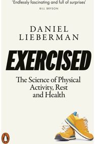 Exercised The Science of Physical Activity, Rest and Health