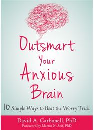 Outsmart Your Anxious Brain