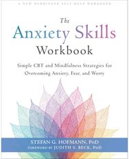 Anxiety Skills Workbook Simple CBT and Mindfulness Strategies for Overcoming Anxiety, Fear, and Worry