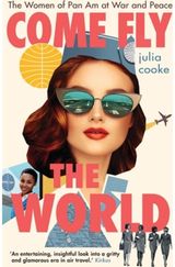 Come Fly the World The Women of Pan Am
