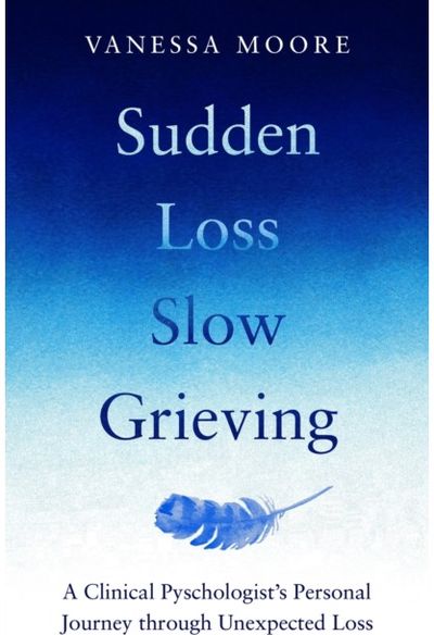 Sudden Loss, Slow Grieving A clinical