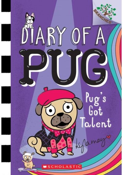 Pug's Got Talent: A Branches Book (Diary of a Pug #4)