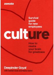 CULTure at Zomato: How to Rewire Your Brain for Greatness How to Rewire Your Brain for Greatness