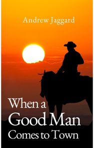 When a Good Man Comes to Town