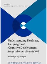 Understanding Deafness, Language and Cognitive Development Essays in honour of