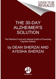 30-Day Alzheimer's Solution The Definitive Food and Lifestyle Guide to Preventing Cognitive Decline