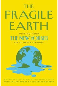 Fragile Earth Writing from The New Yorker on Climate Change