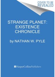 Strange Planet: Existence Chronicle