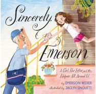 Sincerely, Emerson A Girl, Her Letter, and the Helpers All Around Us